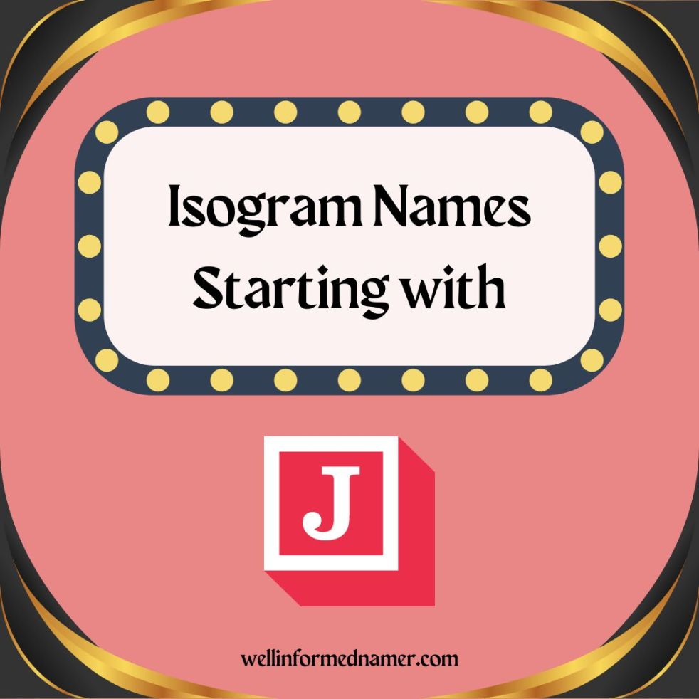 Isogram Names Starting with J.