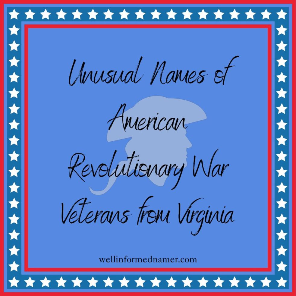 Unusual Names of American Revolutionary War Veterans from Virginia.